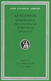 cover of Xenophon: Memorabilia. Oeconomicus. Symposium. Apologia. (Loeb Classical Library No. 168)
