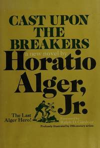 CAST UPON THE BREAKERS - A NEW NOVEL BY HORATIO ALGER, JR.