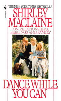 Dance While You Can by Shirley Maclaine - 1992-07-01