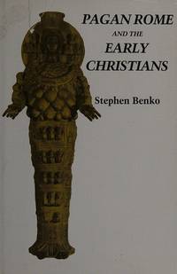 Pagan Rome and the Early Christians de Stephen Benko - 1985