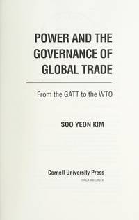 Power and the Governance of Global Trade: From the GATT to the WTO (Cornell Studies in Political...