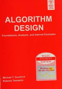 Algorithm Design: Foundations, Analysis and Internet Examples