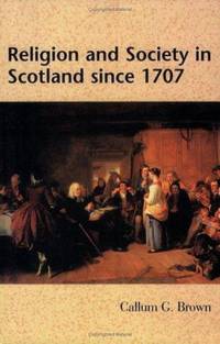 Religion and Society in Scotland Since 1707