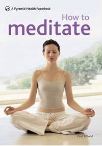 cover of How to Meditate: A New Pyramid Paperback (Pyramid Health Paperbacks)