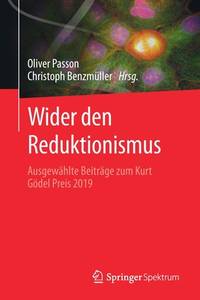 Widerlegung Des Reduktionismus: Ausgewählte Beiträge Zum Kurt Gödel Preis 2019