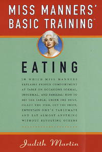 Miss Manners' Basic Training: Eating