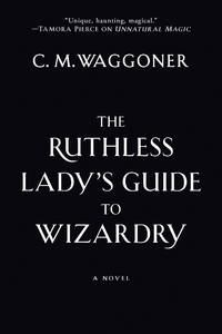 The Ruthless Lady's Guide to Wizardry