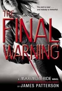 The Final Warning : A Maximum Ride Novel