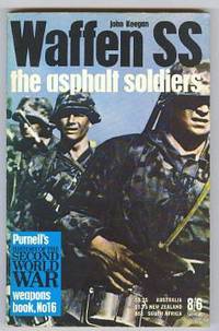 Waffen SS: the asphalt soldiers (Ballantine's illustrated history of World War II. Weapons book no. 16)