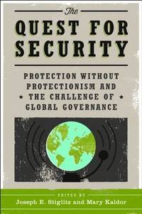 The Quest for Security: Protection Without Protectionism and the Challenge of Global Governance