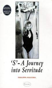 S - a Journey into Servitude by Masters, Philippa - 1998