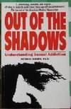 Out of the shadows: Understanding sexual addiction by Carnes, Patrick