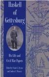 Haskell of Gettysburg: His Life and Civil War Papers