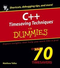 C++ Timesaving Techniques For Dummies (For Dummies (Computer/Tech))