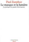 Le masque et la lumière; la poétique des Grands Rhétoriqueurs