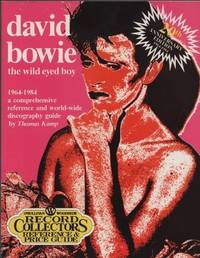 David Bowie, the wild-eyed boy, 1964-1984: A comprehensive reference and world-wide discography...