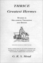 Thrice Greatest Hermes: Studies in Hellenistic Theosophy and Gnosis (3 Volumes) by G. R. S. Mead - 1997-03-01