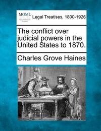 image of The conflict over judicial powers in the United States to 1870