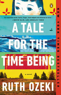 Tale for the Time Being,A: A Novel