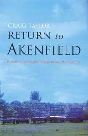 Return to Akenfield: Portrait of an English Village in the 21st Century by Craig Taylor - 2007-04-01