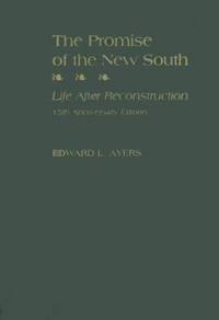 The Promise of the New South: Life After Reconstruction - 15th Anniversary Edition by Ayers, Edward L