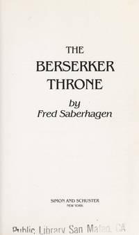 The Berserker Throne 7 Berserker by Fred Saberhagen - May 1985