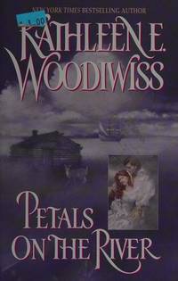 Petals on the River by Woodiwiss, Kathleen E - 1997-12-01