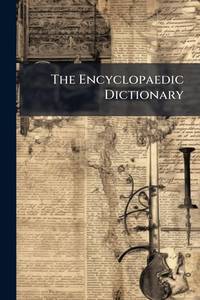 The Encyclopaedic Dictionary: A New & Original Work Of Reference To All The Words In The English...
