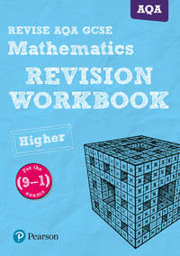 REVISE AQA GCSE (9-1) Mathematics Higher Revision Workbook: for the (9-1) qualifications (REVISE...