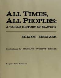 All Times, All Peoples: A World History of Slavery