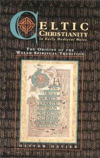image of Celtic Christianity in Early Medieval Wales: The Origins of the Welsh Spiritual Tradition
