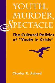 Youth, Murder, Spectacle: The Cultural Politics Of "Youth In Crisis" (Cultural Studies)