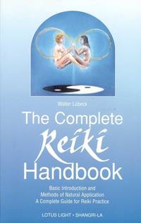 The Complete Reiki Handbook: Basic Introduction and Methods of Natural Application, a Complete...