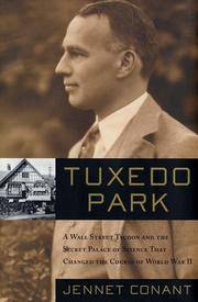 Tuxedo Park : A Wall Street Tycoon and the Secret Palace of Science That Changed the Course of...