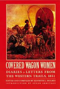 Covered Wagon Women, Volume 3: Diaries and Letters from the Western Trails, 1851
