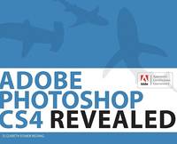 Adobe Photoshop CS4 Revealed (Adobe Creative Suite)(with CD-Rom)