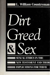 cover of Dirt, Greed and Sex: Sexual Ethics in the New Testament and Their Implications For Today