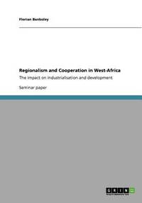 Regionalism and Cooperation in West-Africa: The impact on ...