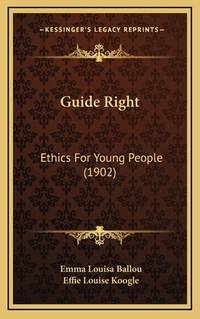 Guide Right: Ethics For Young People (1902)