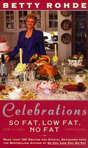 CELEBRATIONS: SO FAT, LOW FAT, NO FAT: More Than 100 Recipes for Special Occasions