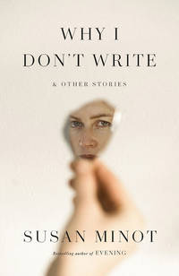 Why I Don't Write : And Other Stories