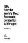 I. B. M.: How the World's Most Successful Corporation is Managed