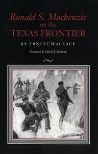 RANALD S. MACKENZIE ON THE TEXAS FRONTIER.