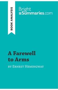 A Farewell to Arms by Ernest Hemingway (Book Analysis): Detailed Summary, Analysis and Reading...