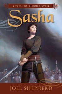 Sasha (A Trial of Blood and Steel, Book I)