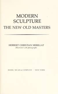 Modern Sculpture : The New Old Masters