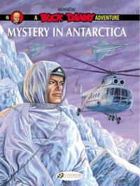 Mystery in Antarctica: Buck Danny: Vol 6