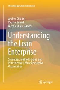 Understanding the Lean Enterprise: Strategies, Methodologies, and Principles for a More...