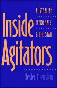 image of Inside Agitators: Australian Femocrats and the State (Women In The Political Economy)