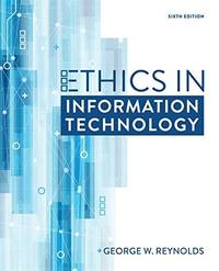 Ethics in Information Technology (6th Edition)